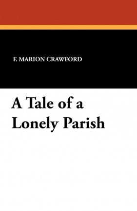 A Tale of a Lonely Parish - Crawford F. Marion