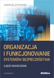 Organizacja i funkcjonowanie systemów bezpieczeństwa - Andrzej Szymonik