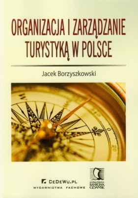 Organizacja i zarządzanie turystyką w Polsce - Jacek Borzyszkowski