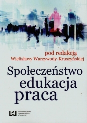 Społeczeństwo edukacja praca - <br />