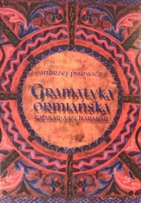 Gramatyka ormiańska (grabar - aszcharabar) - Andrzej Pisowicz