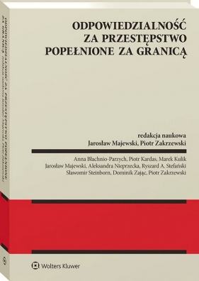 Odpowiedzialność za przestępstwo popełnione za granicą - Jarosław Majewski, Piotr Zakrzewski