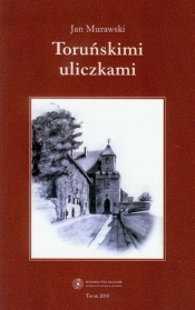 Toruńskimi uliczkami