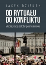  Od rytuału do konfliktuMediatyzacja żałoby posmoleńskiej