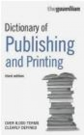 Guardian Dictionary of Publishing and Printing