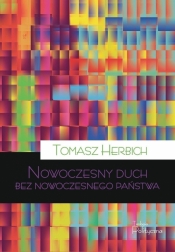 Nowoczesny duch bez nowoczesnego państwa - Tomasz Herbich