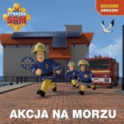 Strażak Sam. Akcja na morzu (okładka 3D) - Opracowanie zbiorowe