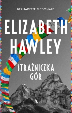 Elizabeth Hawley Strażniczka gór - McDonald Bernadette