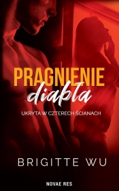 Pragnienie diabła Ukryta w czterech ścianach - Brigitte Wu