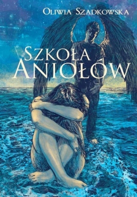 Szkoła Aniołów - Szadkowska Oliwia<br />
