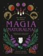 The Witch of the Forest. Magia naturalna. Znajdź harmonię między światem wewnętrznym a zewnętrznym - Lindsay Squire