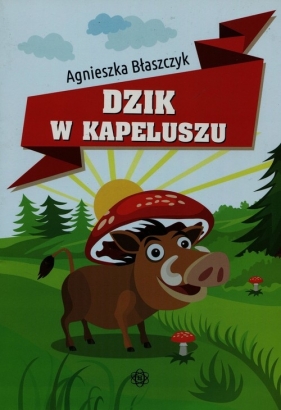 Dzik w kapeluszu - Błaszczyk Agnieszka