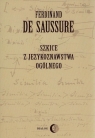 Szkice z językoznawstwa ogólnego  De Saussure Ferdinand