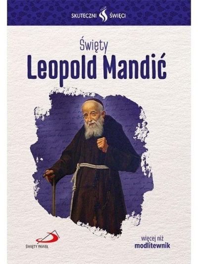 Skuteczni Święci. Święty Leopold Mandić