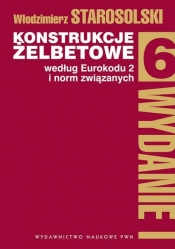 Konstrukcje żelbetowe według Eurokodu 2 i norm związanych Tom 6 - Włodzimierz Starosolski