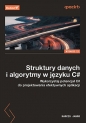 Struktury danych i algorytmy w języku C#. Wykorzystaj potencjał C# do projektowania efektywnych apli - Marcin Jamro