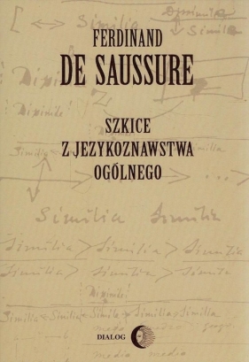 Szkice z językoznawstwa ogólnego - De Saussure Ferdinand<br />