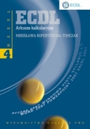 ECDL. Arkusze kalkulacyjne. Moduł 4 - Mirosława Kopertowska-Tomczak