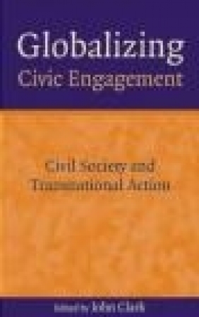 Globalizing Civic Engagement J. Clark