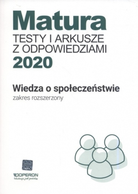 Matura Wiedza o społeczeństwie Testy i arkusze maturalne 2020 Zakres rozszerzony - Barbara Freier-Pniok, Iwona Walendziak, Katarzyna Chabior-Mundała