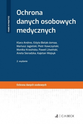 Ochrona danych osobowych medycznych - Klara Andres, Edyta Bielak-Jomaa, Mariusz Jagielski