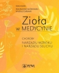 Zioła w Medycynie. Choroby narządu wzroku i narządu słuchu - Ilona Kaczmarczyk-Żebrowska, Arkadiusz Ciołkowski