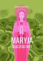 Maryja. Dlaczego nie? - Sławomir Zatwardnicki