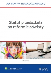 Statut przedszkola po reformie oświaty - Marciniak Lidia, Piotrowska-Albin Elżbieta, Piszko Agata