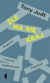 Źle ma się kraj - Tony Judt
