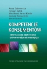 Kompetencje konsumentów Innowacyjne zachowania, zrównoważona konsumpcja Dąbrowska Anna