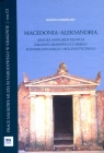 Macedonia Aleksandria Analiza monumentalnych założeń grobowych z okresu