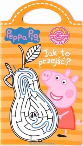 Peppa Pig. Zakręcone labirynty nr 4. Jak to przejść? - Opracowanie zbiorowe