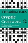The Times Cryptic Crossword Book 12 : 80 World-Famous Crossword Puzzles