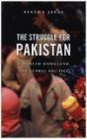 The Struggle for Pakistan Ayesha Jalal