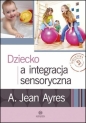 Dziecko a integracja sensoryczna w.4 - Jean A. Ayres