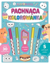 Koloromania. Pachnąca kolorowanka - Opracowanie zbiorowe
