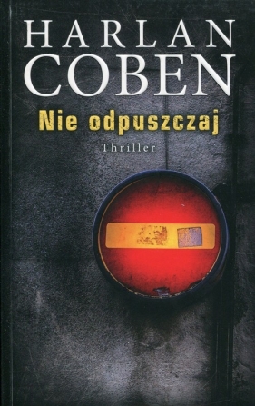 Nie odpuszczaj - Harlan Coben