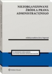 Niezorganizowane źródła prawa administracyjnego - Opracowanie zbiorowe