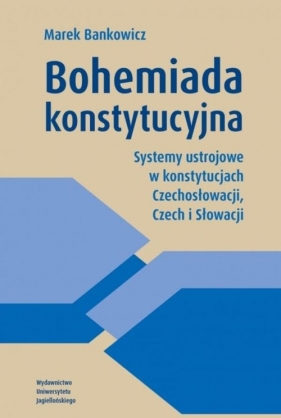 Bohemiada konstytucyjna - Marek Bankowicz