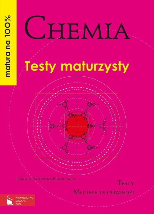 Matura na 100% Chemia Testy maturzysty