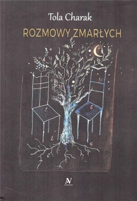 Rozmowy zmarłych - Tola Charak