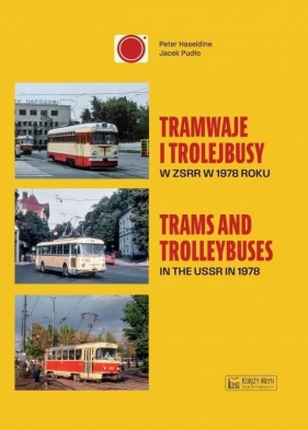 Tramwaje i trolejbusy w ZSRR w 1978 roku - Peter Haseldine, Jacek Pudło