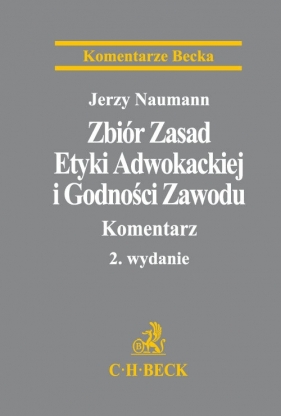 Zbiór Zasad Etyki Adwokackiej i Godności Zawodu. Komentarz - Jerzy Naumann