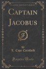 Captain Jacobus (Classic Reprint) Cornford L. Cope