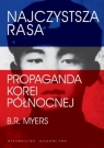 Najczystsza rasa.Propaganda Korei Północnej Brian Reynolds Myers