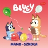 Bluey. Mamo-szkoła. Moja czytanka Opracowanie zbiorowe