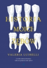 Historia moich zębów Valeria Luiselli