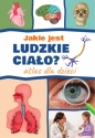 Jakie jest ludzkie ciało? Atlas dla dzieci - Agnieszka Suszczyńska