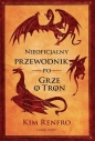 Nieoficjalny przewodnik po Grze o tron - Kim Renfro