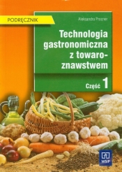 Technologia gastronomiczna z towaroznawstwem Podręcznik Część 1